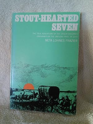 Bild des Verkufers fr Stout-Hearted Seven: The True Adventure of the Sager Children Orphaned on the Oregon Trail in 1844 zum Verkauf von Prairie Creek Books LLC.