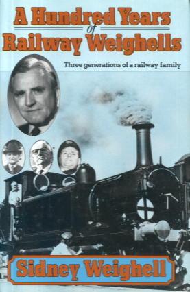 Seller image for A Hundred Years of Railway Weighells: Three Generations of a Railway Family for sale by Lazy Letters Books