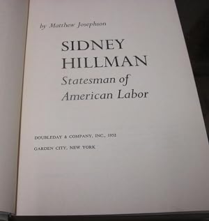 SIDNEY HILLMAN. STATESMAN OF AMERICAN LABOR.