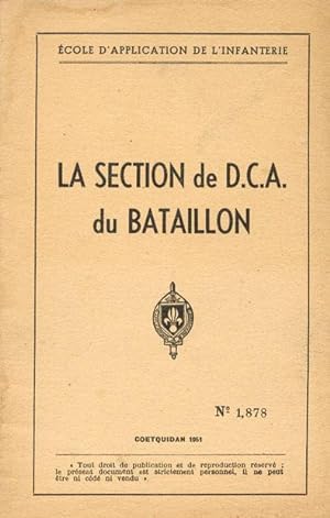 Seller image for LA SECTION DE D.C.A. DU BATAILLON for sale by Bibliothque d'un amateur
