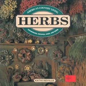 American country living. Herbs. Techniques, recipes, uses, and more.