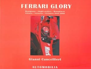 Ferrari glory. Monoposto - Single-seaters - Monoplaces. Vittorie - Victories - Victoires 1948-2000.