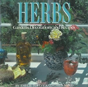 Herbs. Gardens, Decorations, and Recipes.