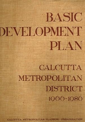 Basic Development Plan for the Calcutta Metropolitan District 1966-1986.