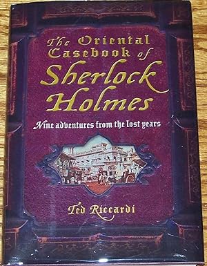 Seller image for The Oriental Casebook of Sherlock Holmes, Nine Adventures from the Lost Years for sale by My Book Heaven