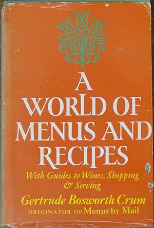 Imagen del vendedor de World of Menus and Recipes: With Guides to Wines, Shopping & Serving a la venta por Cloud Chamber Books