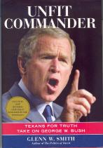 Seller image for Unfit Commander: Texans for Truth Take on George W. Bush for sale by Callaghan Books South