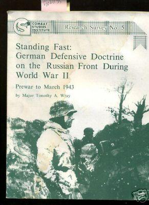 Seller image for Standing Fast : German Defensive Doctrine on the Russian Front During World War II / WWII : Prewar to March 1943 : Combat Studies Institute : Research Survey No. 5 / Five for sale by GREAT PACIFIC BOOKS