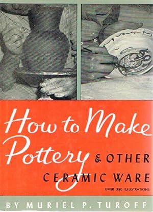Seller image for How to Make Pottery & Other Ceramic Ware for sale by Round Table Books, LLC