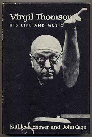 Seller image for VIRGIL THOMSON: His Life and Music for sale by Between the Covers-Rare Books, Inc. ABAA