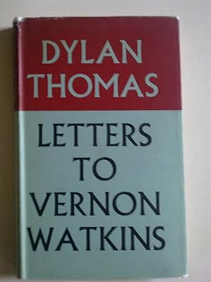 Dylan Thomas - Letters To Vernon Watkins