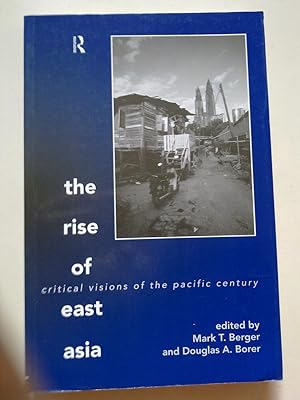The Rise Of East Asia - Critical Visions Of The Pacific Century