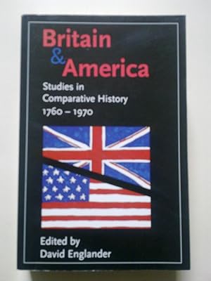Britain & America - Studies In Comparative History, 1760 To 1970