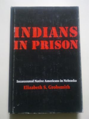 Indians In Prison - Incarcerated Native Americans In Nebraska