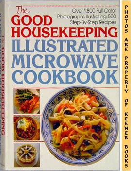 The Good Housekeeping Illustrated Microwave Cookbook