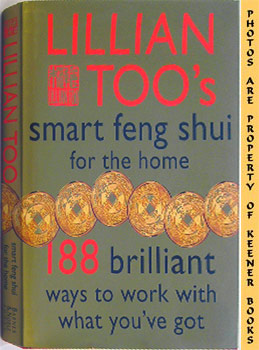 Seller image for Lillian Too's Smart Feng Shui For The Home for sale by Keener Books (Member IOBA)