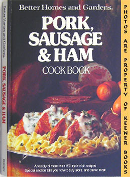 Seller image for Better Homes And Gardens Pork, Sausage And Ham Cook Book for sale by Keener Books (Member IOBA)