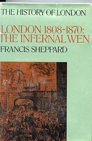Seller image for THE HISTORY OF LONDON: LONDON 1808-1870: THE INFERNAL WEN for sale by Studio Books