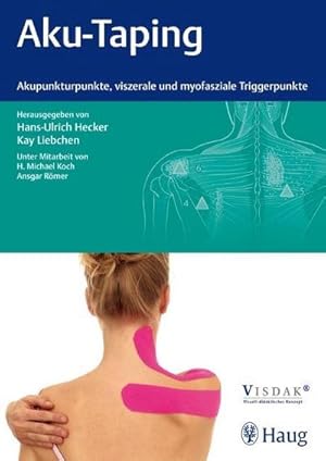 Image du vendeur pour Aku-Taping : Akupunkturpunkte, viszerale und myofasziale Triggerpunkte mis en vente par AHA-BUCH GmbH