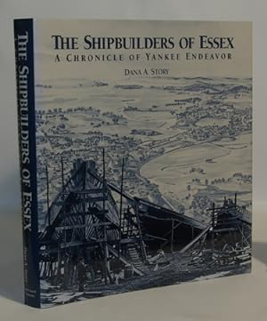 Seller image for The Shipbuilders Of Essex A Chronicle of Yankee Endeavor for sale by Town's End Books, ABAA