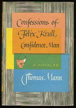 Bild des Verkufers fr Confessions of Felix Krull: Confidence Man zum Verkauf von Between the Covers-Rare Books, Inc. ABAA