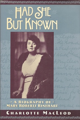 Had She but Known: A Biography of Mary Roberts Rinehart