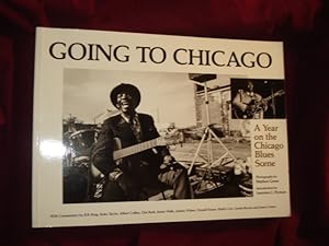Seller image for Going to Chicago. A Year on the Chicago Blues Scene. for sale by BookMine