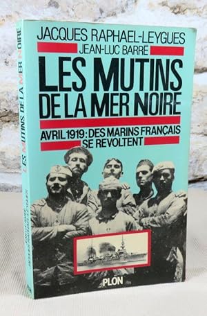 Immagine del venditore per Les mutins de la mer noire. Avril 1919 : Des marins franais se rvoltent. venduto da Latulu