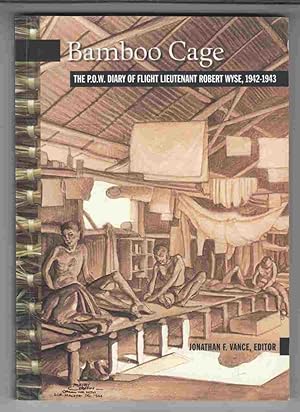 Immagine del venditore per Bamboo Cage The P. O. W. Diary of Flight Lieutenant Robert Wyse, 1943-1943 venduto da Riverwash Books (IOBA)