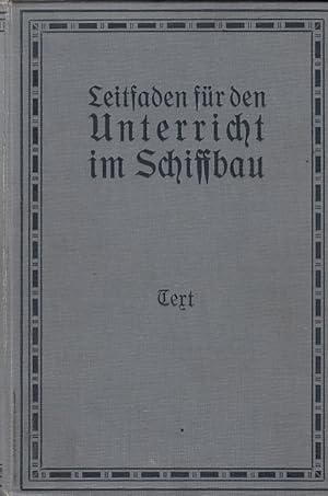 Leitfaden für den Unterricht im Schiffbau. [1]. Text / hrsg. von der Inspektion des Bildungswesen...