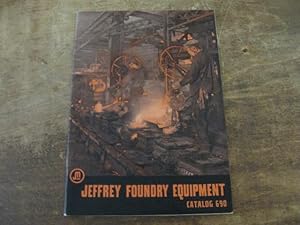 Image du vendeur pour Jeffrey Foundry Equipment Catalog 690. mis en vente par Riverby Books