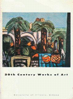 Imagen del vendedor de 20th Century Works of Art: From the Permanent Collection of the University of Illinois, Urbana a la venta por LEFT COAST BOOKS