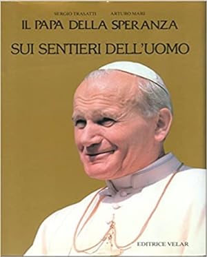 Immagine del venditore per Il papa della speranza sui sentieri dell'uomo. venduto da FIRENZELIBRI SRL