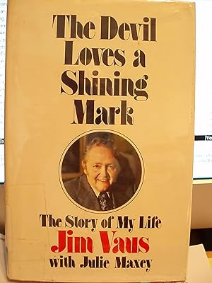 Seller image for The Devil Loves a Shining Mark, the Story of My Life for sale by Carol's Cache