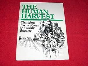 The Human Harvest : Changing Farm Stress to Family Success