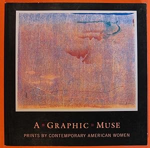 Seller image for A Graphic Muse: Prints by Contemporary American Women for sale by Pistil Books Online, IOBA