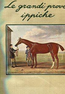 LE GRANDI PROVE IPPICHE - 1927 - annuario internazionale di sport ippico.(Bella copertina a color...