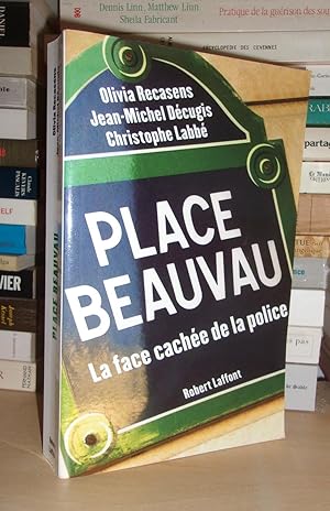 PLACE BEAUVAU : La Face Cachée De La Police, Le Ministère De L'intérieur Passé Au Crible