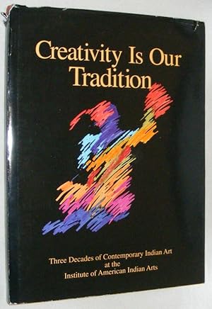 Creativity is Our Tradition: Three Decades of Contemporary Indian Art at the Institute of America...