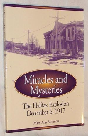 Miracles and Mysteries: The Halifax Explosion, December 6, 1917