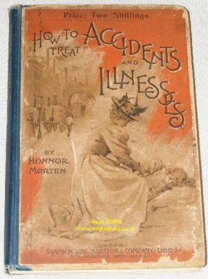 How to Treat Accidents and Illnesses: a Handbook for the Home