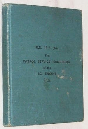 B.R. 1215 (44) The Patrol Service Handbook of the I.C. Engine 1944