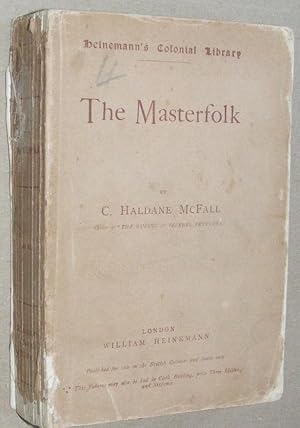 Imagen del vendedor de The Masterfolk: Wherein is Attempted the Unravelling of the Strange Affair of My Lord Wyntwarde of Cavil & Miss Betty Modeyne a la venta por Nigel Smith Books