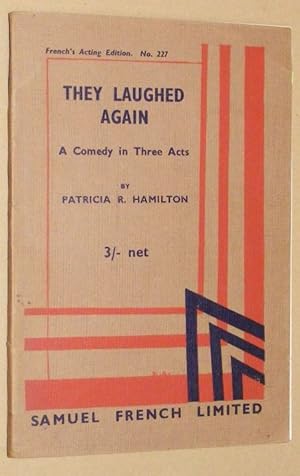 They Laughed Again: a Comedy in Three Acts