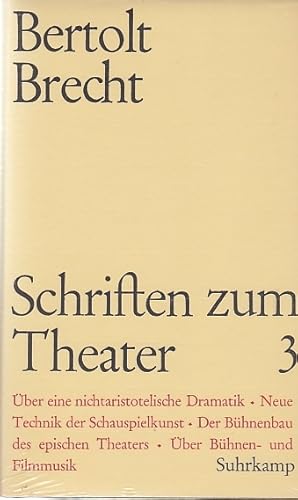 Schriften zum Theater, Bd. 3 : 1933 - 1947 [Über eine nichtaristotelische Dramatik. Neue Technik ...