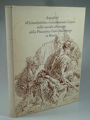 Imagen del vendedor de Acqueforti di Giambattista e Giandomenico Tiepolo nella raccolta di stampe della Pinacoteca Tosio-Martinengo. a la venta por Antiquariat Dorner