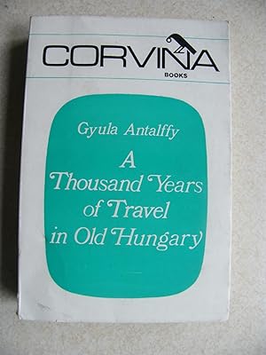 Imagen del vendedor de A Thousand Years of Travel In Old Hungary a la venta por Buybyebooks