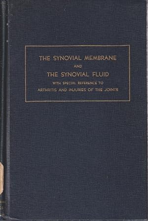 Imagen del vendedor de The Synovial Membrane and the Synovial Fluid with Special Reference to Arthritis and Injuries of the Joints a la venta por Jonathan Grobe Books