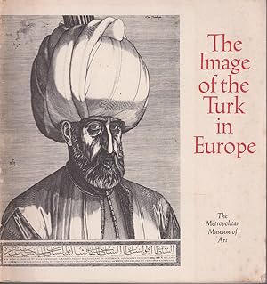 Imagen del vendedor de The Image of the Turk in Europe a la venta por Jonathan Grobe Books