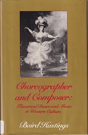 Immagine del venditore per Choreographer and Composer Theatrical Dance and Music in Western Culture venduto da Jonathan Grobe Books
